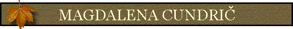 MAGDALENA CUNDRIČ