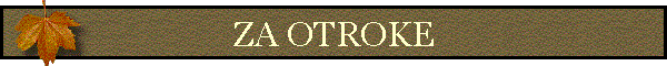 ZA OTROKE
